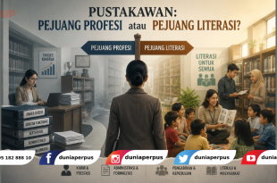 Pustakawan Pejuang Profesi atau Pejuang Literasi
